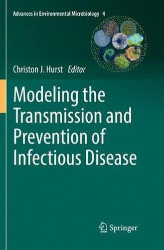 Cover image for Modeling the Transmission and Prevention of Infectious Disease