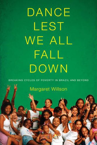 Cover image for Dance Lest We All Fall Down: Breaking Cycles of Poverty in Brazil and Beyond