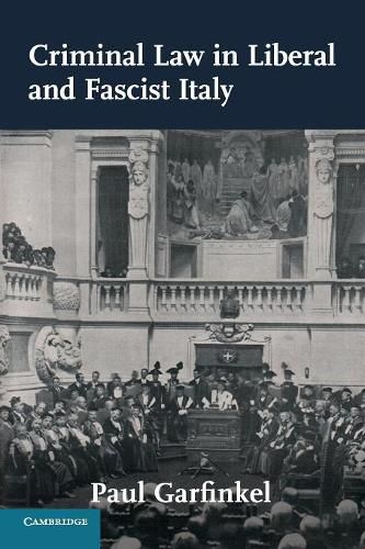 Criminal Law in Liberal and Fascist Italy