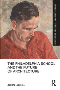 Cover image for The Philadelphia School and the Future of Architecture