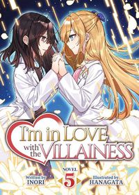 Cover image for I'm in Love with the Villainess (Light Novel) Vol. 5