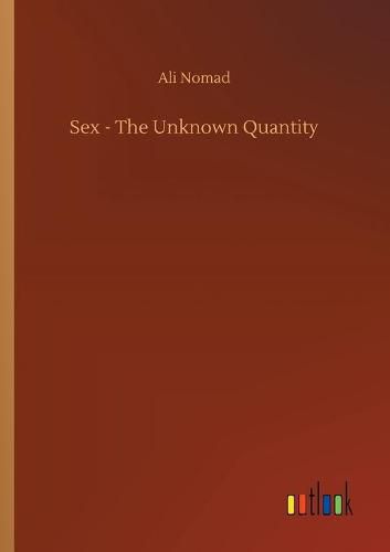 Cover image for Sex - The Unknown Quantity