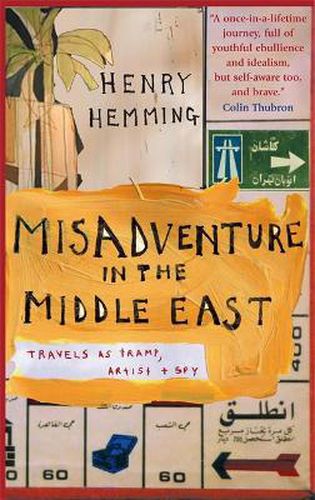 Cover image for Misadventure in the Middle East: Travels as a Tramp, Artist and Spy