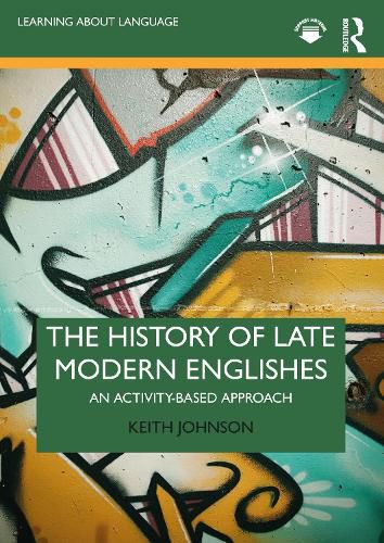 Cover image for The History of Late Modern Englishes: An Activity-based Approach