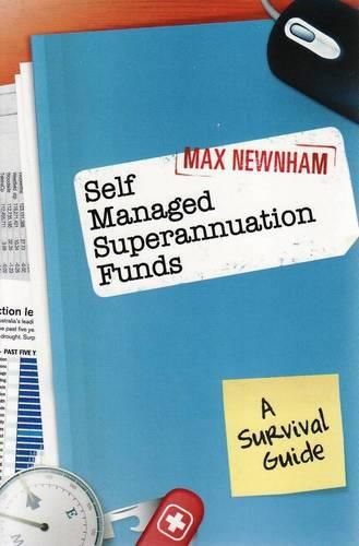 Cover image for Self Managed Superannuation Funds: A Survival Guide