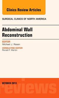 Cover image for Abdominal Wall Reconstruction, An Issue of Surgical Clinics