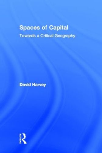 Cover image for Spaces of Capital: Towards a Critical Geography