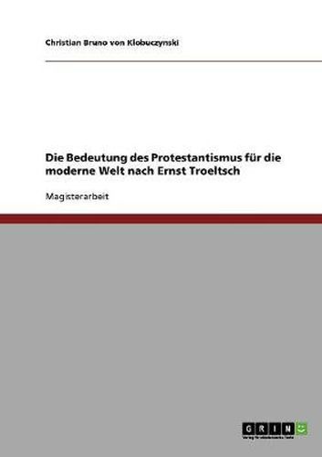 Cover image for Die Bedeutung des Protestantismus fur die moderne Welt nach Ernst Troeltsch