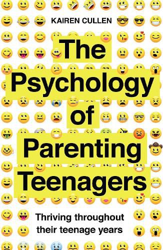 Cover image for The Psychology of Parenting Teenagers: Thriving throughout their teenage years