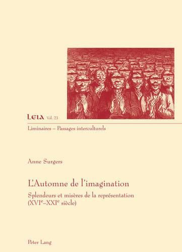 Cover image for L'Automne de l'Imagination: Splendeurs Et Miseres de la Representation (XVI E -XXI E Siecle)