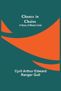 Cover image for Chance in Chains; A Story of Monte Carlo