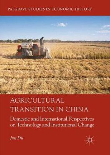 Cover image for Agricultural Transition in China: Domestic and International Perspectives on Technology and Institutional Change