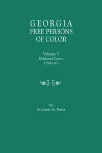 Cover image for Georgia Free Persons of Color. Volume V: Richmond County, 1799-1863