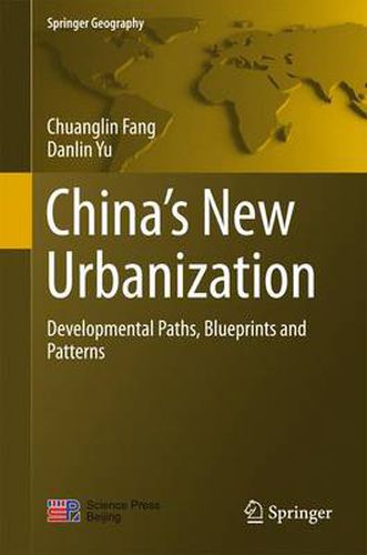 Cover image for China's New Urbanization: Developmental Paths, Blueprints and Patterns