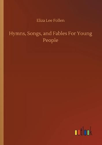 Cover image for Hymns, Songs, and Fables For Young People