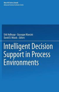 Cover image for Intelligent Decision Support in Process Environments