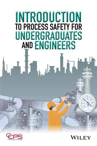 Cover image for Introduction to Process Safety for Undergraduates and Engineers