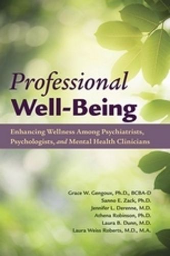 Cover image for Professional Well-Being: Enhancing Wellness Among Psychiatrists, Psychologists, and Mental Health Clinicians