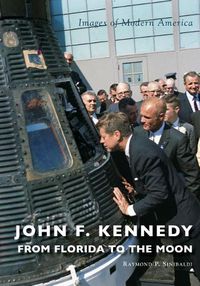 Cover image for John F. Kennedy: From Florida to the Moon