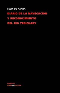 Cover image for Diario de la Navegacion Y Reconocimiento del Rio Tebicuary