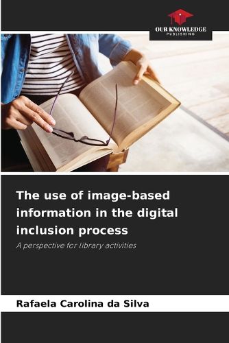 Cover image for The use of image-based information in the digital inclusion process