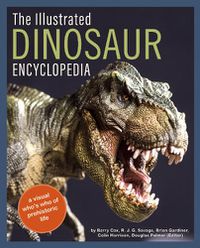 Cover image for The Illustrated Dinosaur Encyclopedia: A Visual Who's Who of Prehistoric Life