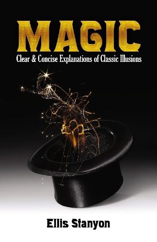 Cover image for Magic: Clear and Concise Explanations of Classic Illusions