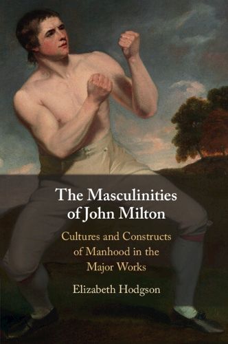 Cover image for The Masculinities of John Milton