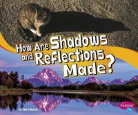 Cover image for How Are Shadows and Reflections Made?