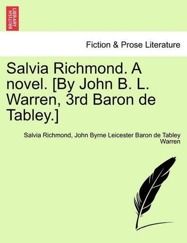 Cover image for Salvia Richmond. a Novel. [By John B. L. Warren, 3rd Baron de Tabley.]