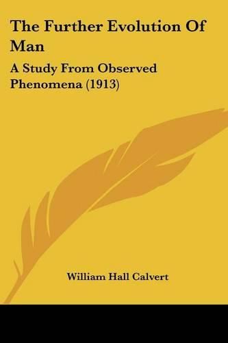 The Further Evolution of Man: A Study from Observed Phenomena (1913)