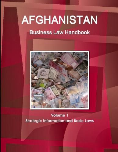 Cover image for Afghanistan Business Law Handbook Volume 1 Strategic Information and Basic Laws