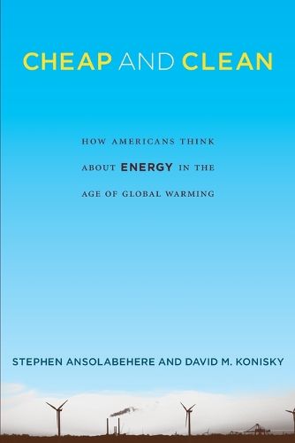 Cover image for Cheap and Clean: How Americans Think about Energy in the Age of Global Warming