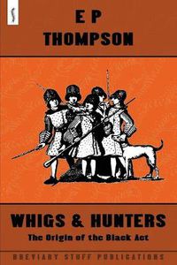 Cover image for Whigs and Hunters: The Origin of the Black Act