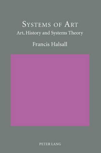 Cover image for Systems of Art: Art, History and Systems Theory