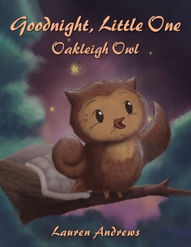 Cover image for Goodnight, Little One: Oakleigh Owl