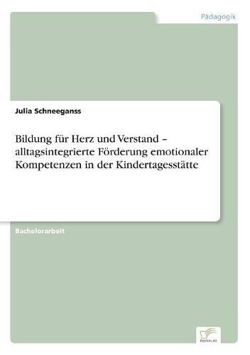 Cover image for Bildung fur Herz und Verstand - alltagsintegrierte Foerderung emotionaler Kompetenzen in der Kindertagesstatte