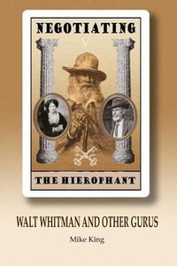 Cover image for Negotiating the Hierophant: Walt Whitman and other Gurus
