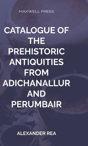 Cover image for Catalogue of the Prehistoric Antiquities