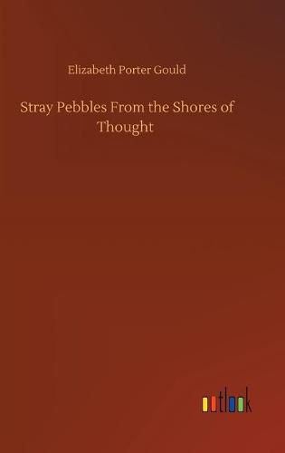 Cover image for Stray Pebbles From the Shores of Thought