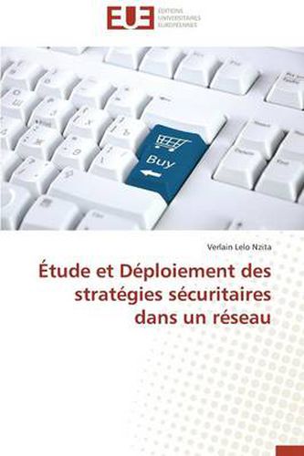 Cover image for tude Et D ploiement Des Strat gies S curitaires Dans Un R seau