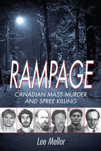 Cover image for Rampage: Canadian Mass Murder and Spree Killing