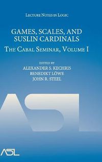 Cover image for Games, Scales and Suslin Cardinals: The Cabal Seminar, Volume I