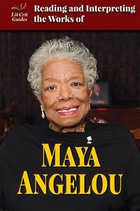 Cover image for Reading and Interpreting the Works of Maya Angelou