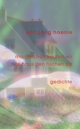 Cover image for morgen frueh kaufen wir das haus den fischen ab