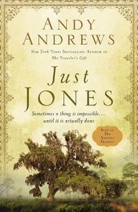 Cover image for Just Jones: Sometimes a Thing Is Impossible . . . Until It Is Actually Done (A Noticer Book)