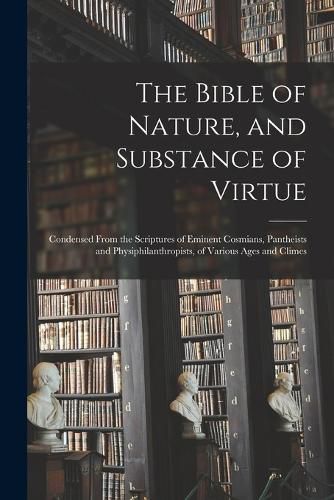 Cover image for The Bible of Nature, and Substance of Virtue