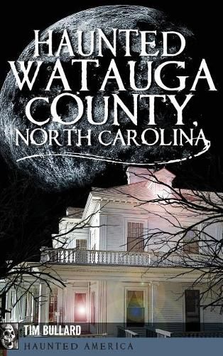 Cover image for Haunted Watauga County, North Carolina