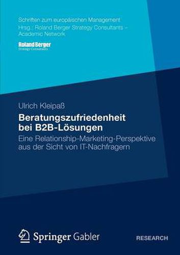Cover image for Beratungszufriedenheit Bei B2b-Loesungen: Eine Relationship-Marketing-Perspektive Aus Der Sicht Von It-Nachfragern