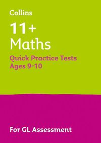 Cover image for 11+ Maths Quick Practice Tests Age 9-10 (Year 5): For the Gl Assessment Tests